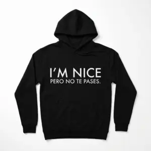 Funny Spanglish I'm Nice Pero No Te Pases T-Shirt 7 Front view of a black T-shirt featuring 'I'm Nice Pero No Te Pases' text.