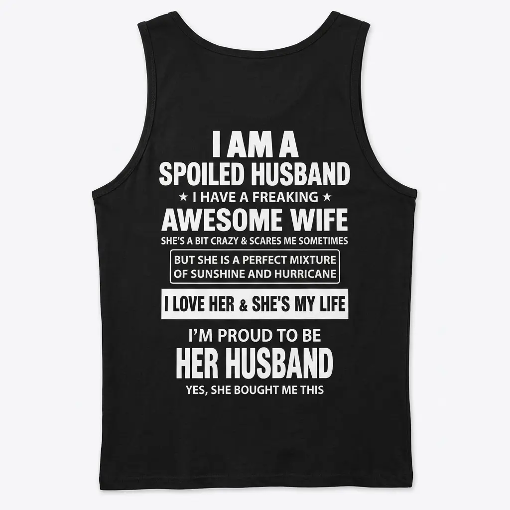 Back of a black tank top displayed flat with the funny spoiled husband text printed in bold white font.