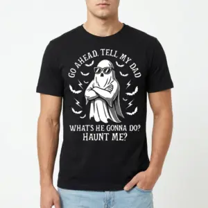 Funny Tell My Dad Haunt Me Dark Humor T-Shirt 8 Back view of a humorous T-shirt with ghost illustration and witty quote.