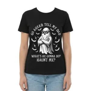 Funny Tell My Dad Haunt Me Dark Humor T-Shirt 9 Close-up of a dark humor shirt with ghost design and playful text.