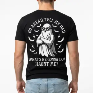 Funny Tell My Dad Haunt Me Dark Humor T-Shirt 10 Detailed view of ghost-themed T-shirt with humorous text about haunting.