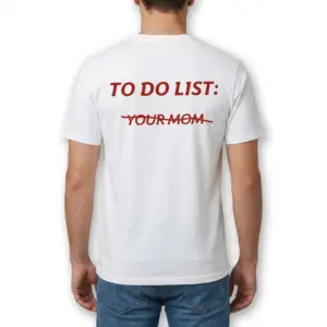 Funny To Do List Your Mom Sarcastic T-Shirt 9 Back view of a man wearing the funny sarcastic t-shirt with red TO DO LIST: YOUR MOM crossed out design.