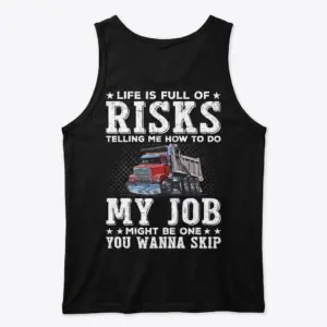 Funny Truck Driver Shirt - Life Is Full Of Risks 8 Back view of a tank top displaying a humorous truck driver design.