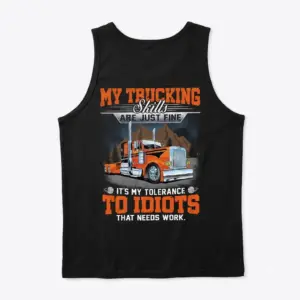 Funny Trucker Skills Big Rig Driver T-Shirt 8 Tank top back flat lay with amusing trucker graphic.