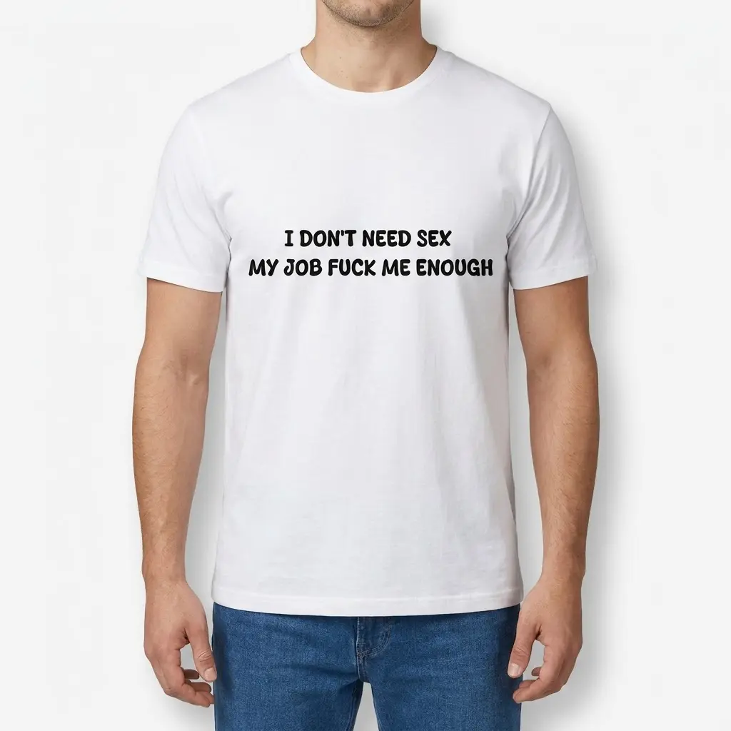 Male model facing forward wearing a funny work sarcasm shirt with bold text on the front.