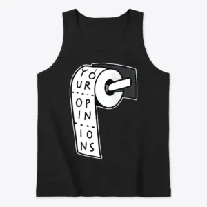 Funny Your Opinions Toilet Paper T-Shirt 8 Black sleeveless tank top flat lay printed with a humorous toilet paper graphic reading YOUR OPINIONS.