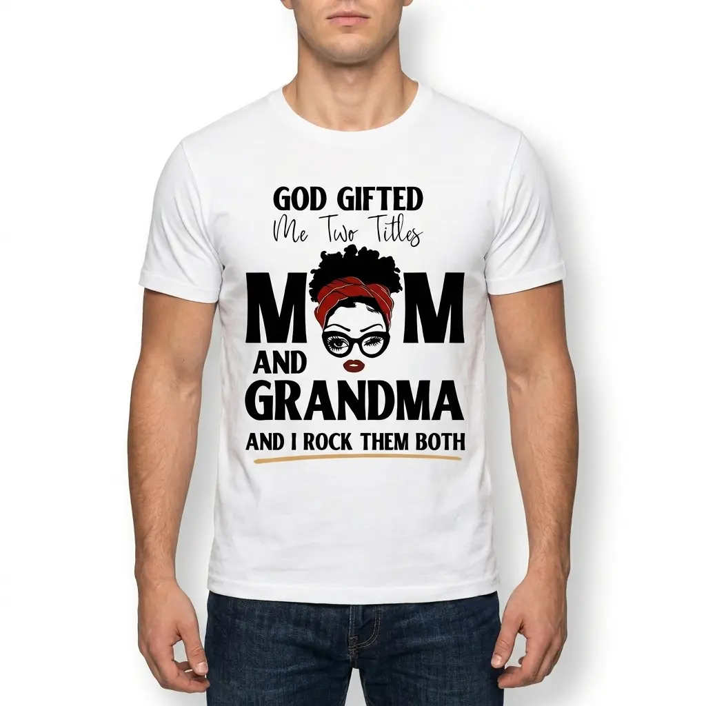 God Gifted Me Two Titles Mom and Grandma T-Shirt 5 White T-shirt displaying 'God Gifted Me Two Titles Mom and Grandma' with an outline of a woman's face.