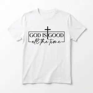 White T-shirt with 'God Is Good All the Time' and cross design.
