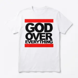 White t-shirt with 'God Over Everything' graphic in bold black and red text.