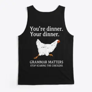 Grammar Matters Chicken Pun T-Shirt 8 Back view of a black tank top showcasing a playful grammar joke with a chicken.