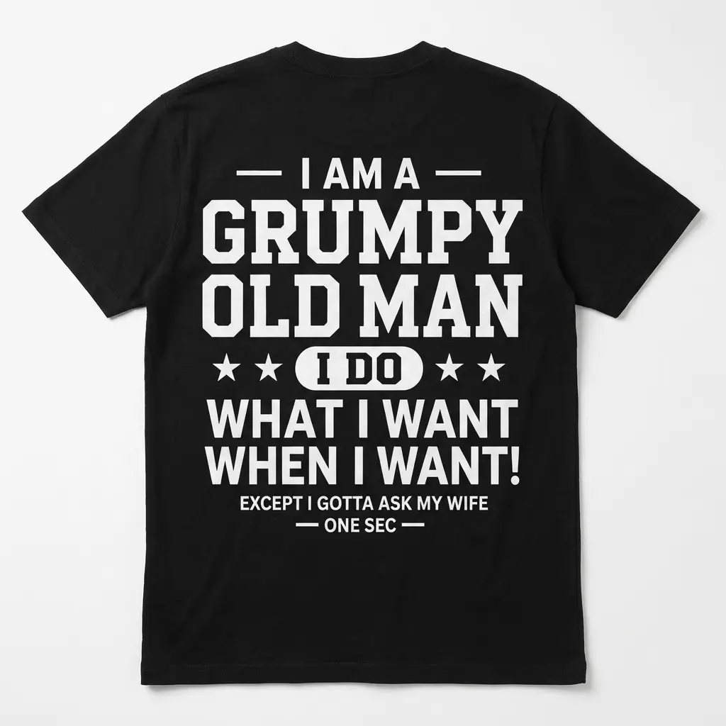 Grumpy Old Man Funny T-Shirt for Husbands 1 Back view of black t-shirt with humorous quote about grumpy old men checking with their wives.