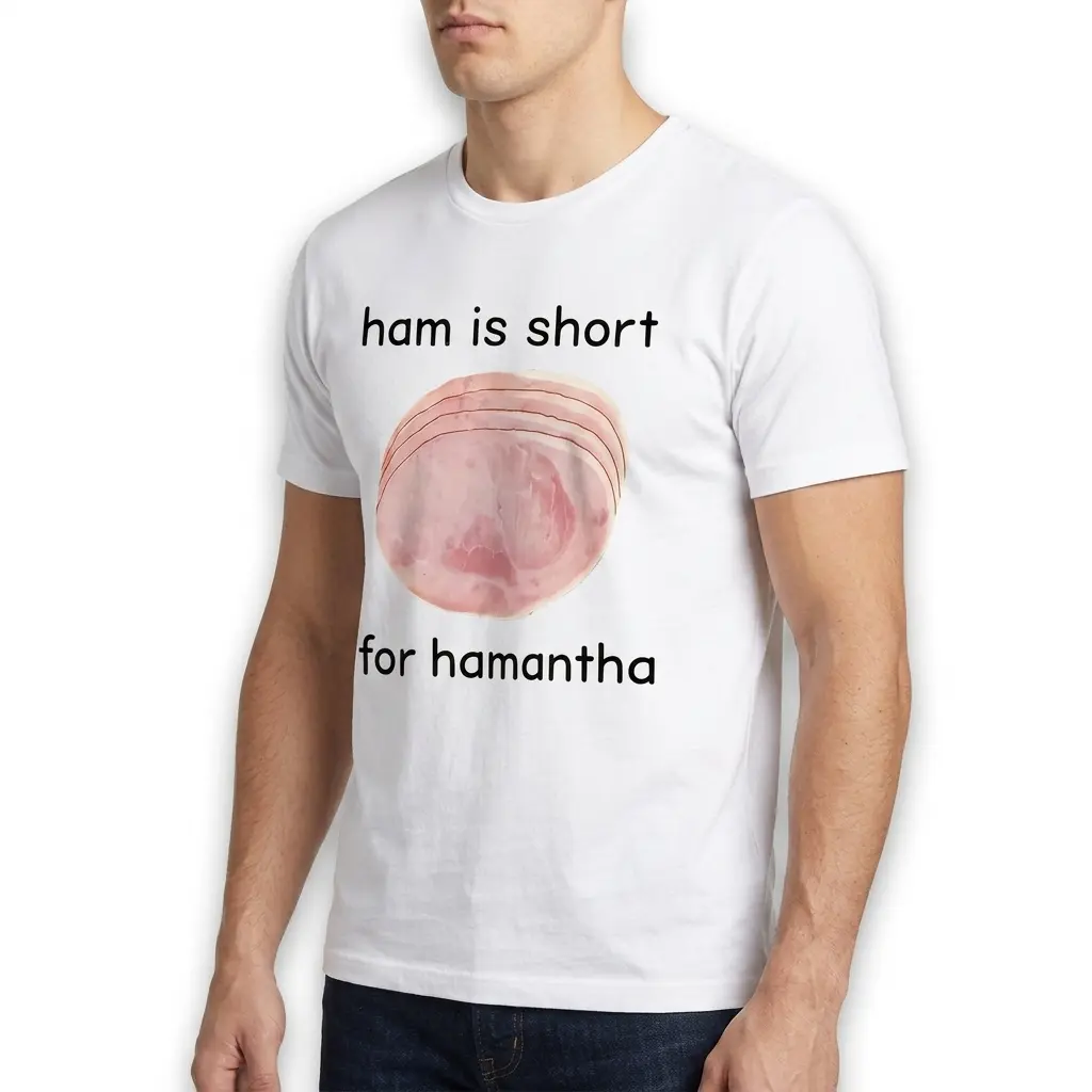 Humor-themed T-shirt featuring an illustrated ham and witty text.