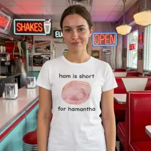 Ham Is Short For Hamantha Funny T-Shirt 11 Person wearing a funny ham-themed T-shirt in a casual setting.