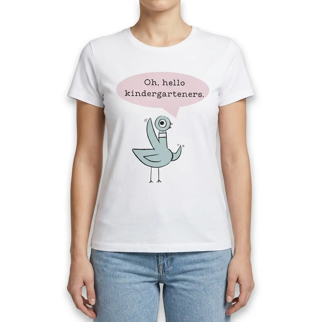 Pigeon saying 'Oh, hello kindergarteners' on a white teacher shirt.