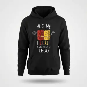 Hug Me and Never Lego Funny Couple T-Shirt 7 Front flat lay of a hoodie printed with the 'Hug Me and Never Lego' hugging toy blocks pun graphic.