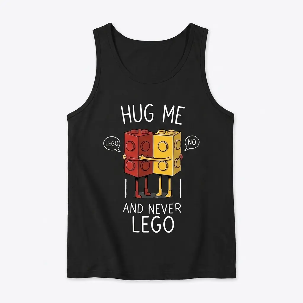 Hug Me and Never Lego Funny Couple T-Shirt 3 Front flat lay of a tank top featuring the cartoon hugging building blocks and 'Never Lego' romantic pun design.
