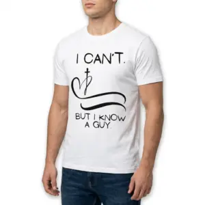 I Can't But I Know A Guy T-Shirt 10 Faith-inspired graphic tee in white with 'I Can't But I Know A Guy' design.