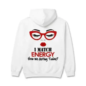 I Match Energy How We Acting Today T-Shirt 7 i match energy how we acting today t shirt 1.jpg