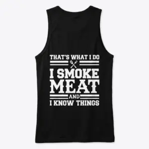 I Smoke Meat and I Know Things BBQ T-Shirt 8 Back view of a black tank top flat lay featuring the white text "That's What I Do I Smoke Meat And I Know Things" with crossed BBQ grilling tools.