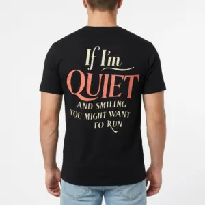 If I'm Quiet and Smiling Sarcastic T-Shirt 10 Detailed view of font style on sarcastic shirt.