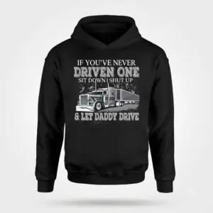 If You've Never Driven One Trucker T-Shirt 7 Front flat lay of trucker hoodie with design.