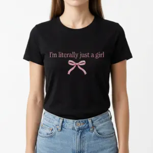 Im Literally Just A Girl Bow T-Shirt 9 im literally just a girl bow t shirt 3.jpg