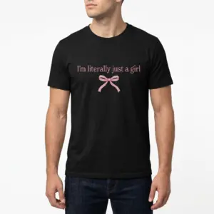 Im Literally Just A Girl Bow T-Shirt 10 im literally just a girl bow t shirt 4.jpg