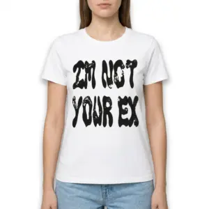 I'm Not Your Ex Funny Graphic T-Shirt 9 Graphic t-shirt laid flat, highlighting the bold lettering.
