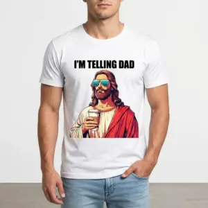 I'm Telling Dad Funny Jesus T-Shirt 8 Humor shirt featuring Jesus holding a beverage with 'I'm Telling Dad' text.