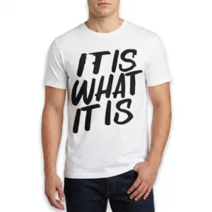 It Is What It Is Graphic T-Shirt 10 Mockup of a humorous t-shirt in white with the text 'IT IS WHAT IT IS' in bold black.