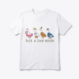 Graphic t-shirt featuring five whimsical geese in various costumes and the text 'Just a Silly Goose'.