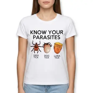 Know Your Parasites Political Satire T-Shirt 9 White shirt displaying political satire with ticks.