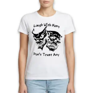 Laugh With Many Don't Trust Any T-Shirt 9 T-shirt displayed flat, featuring an eye-catching print of two skulls with the phrase 'Laugh With Many Don't Trust Any' beneath.