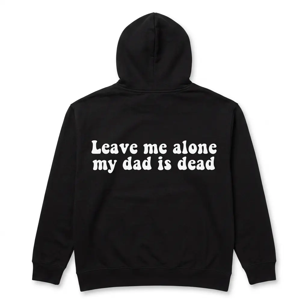 Leave Me Alone My Dad Is Dead Graphic Tee 2 Front view of humor t-shirt without any visible design elements.