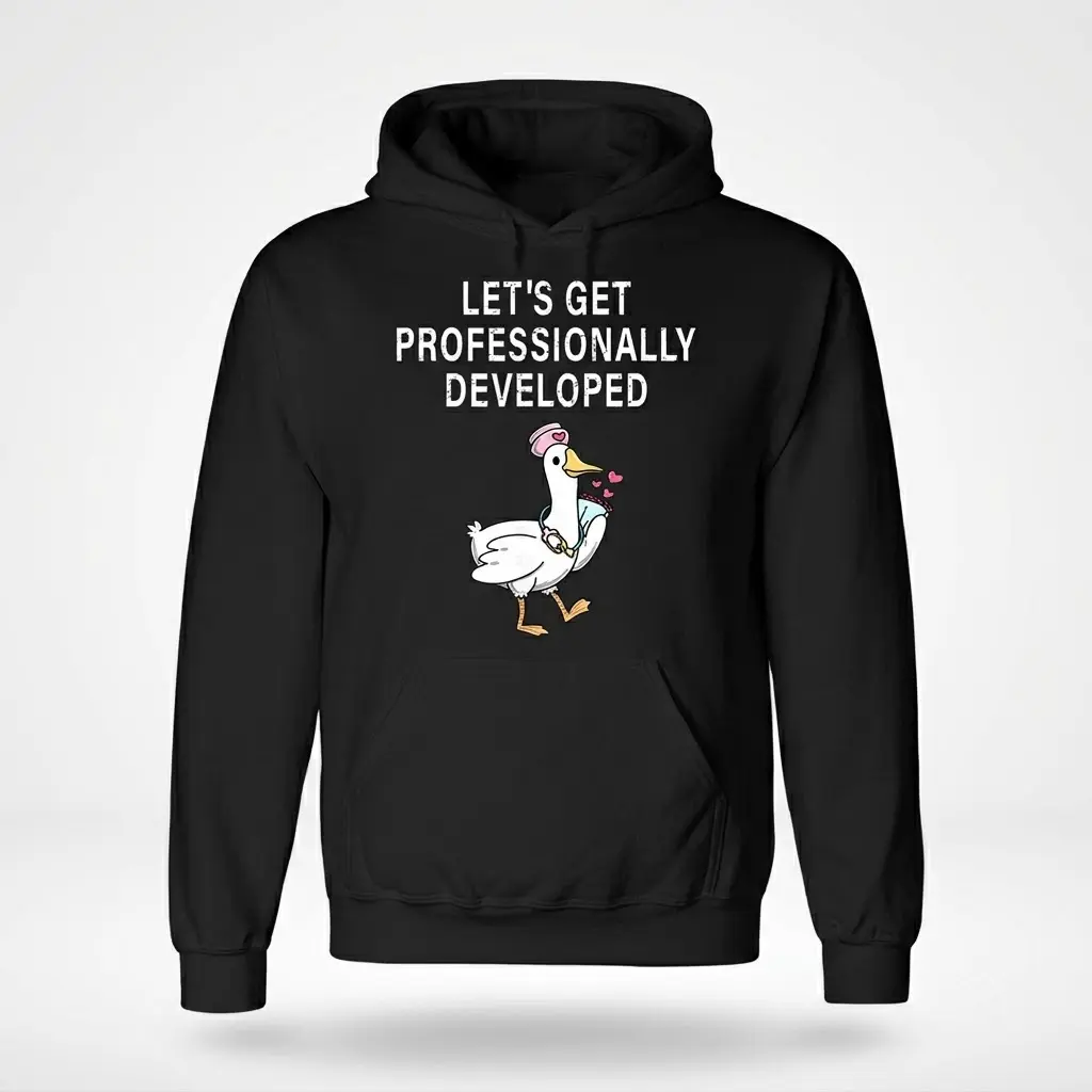 Let's Get Professionally Developed Duck T-Shirt 2 Black hoodie featuring 'Let's Get Professionally Developed' text and whimsical duck image.