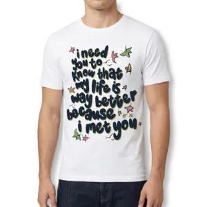 Life Is Better Because I Met You T-Shirt 10 life is better because i met you t shirt 4.jpg