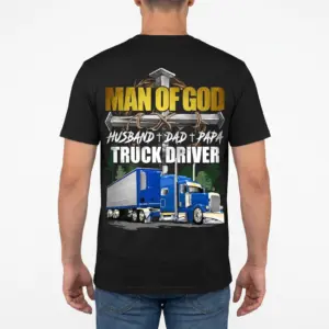 Man of God Christian Truck Driver Dad Papa T-Shirt 9 Man wearing a t-shirt, back view, with Christian truck driver design.