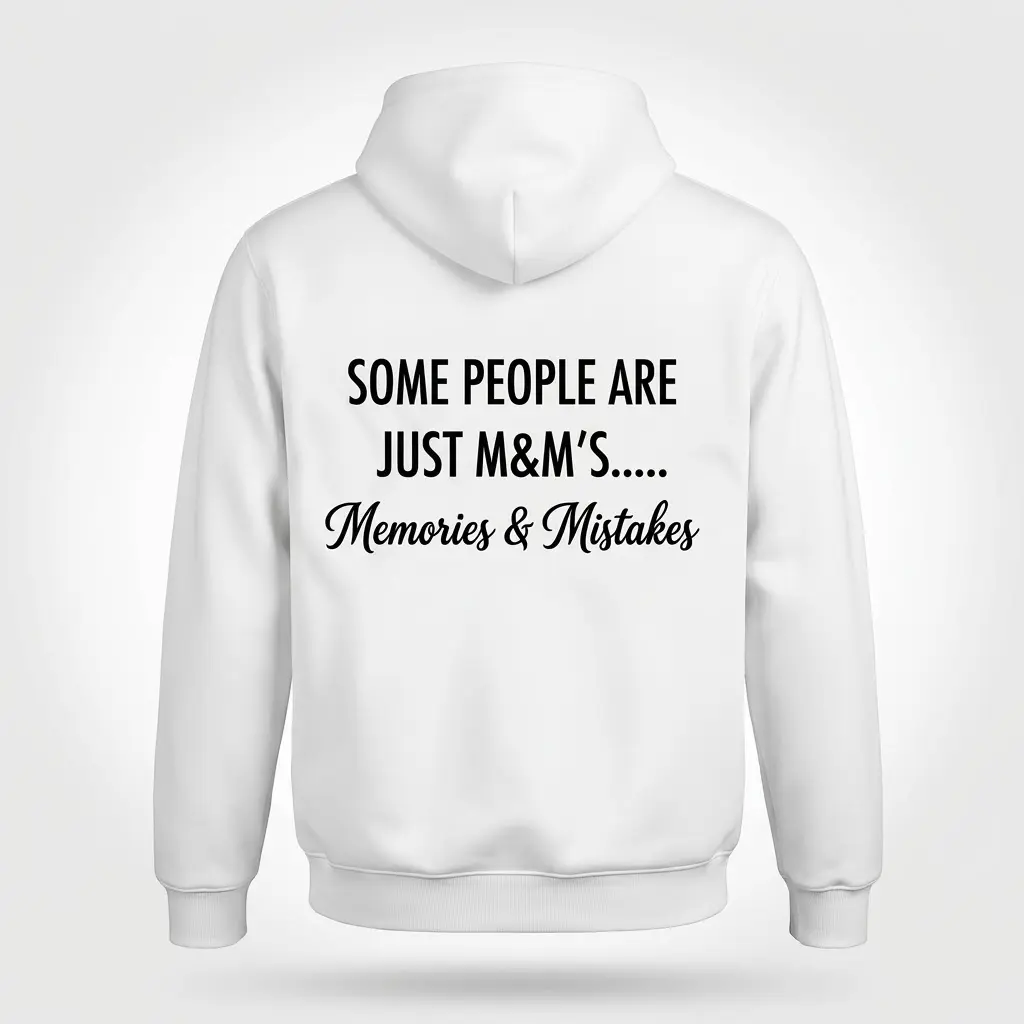 Memories And Mistakes Funny Quote T-Shirt 2 Back flat lay of a hoodie printed with the sarcastic Memories and Mistakes quote.
