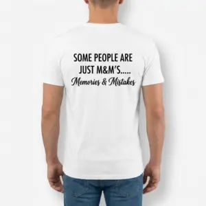 Memories And Mistakes Funny Quote T-Shirt 9 Back view of a man wearing the funny sarcastic quote shirt with black text on white fabric.