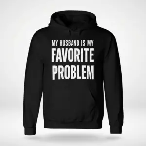 My Husband Is My Favorite Problem Tee 7 my husband is my favorite problem tee 1.jpg