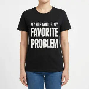My Husband Is My Favorite Problem Tee 9 my husband is my favorite problem tee 3.jpg