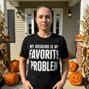 My Husband Is My Favorite Problem Tee 10 my husband is my favorite problem tee 4.jpg