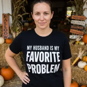 My Husband Is My Favorite Problem Tee 11 my husband is my favorite problem tee 5.jpg