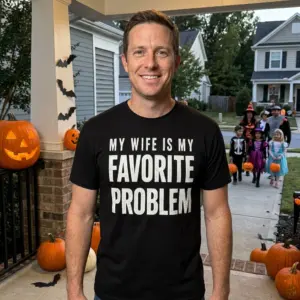 My Wife Is My Favorite Problem T-Shirt 10 Casual scene showing T-shirt with 'My Wife Is My Favorite Problem' slogan.