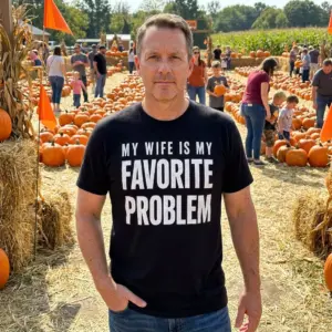 My Wife Is My Favorite Problem T-Shirt 11 Playful setting featuring T-shirt with humorous marriage text.