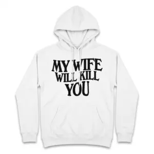 My Wife Will Kill You Funny T-Shirt 7 my wife will kill you funny t shirt 1.jpg