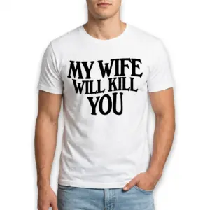My Wife Will Kill You Funny T-Shirt 8 my wife will kill you funny t shirt 2.jpg
