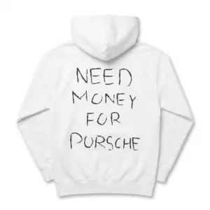 Need Money For Porsche Funny Graphic T-Shirt 7 Front view of a humorous white t-shirt with the words 'NEED MONEY FOR PORSCHE' displayed prominently.