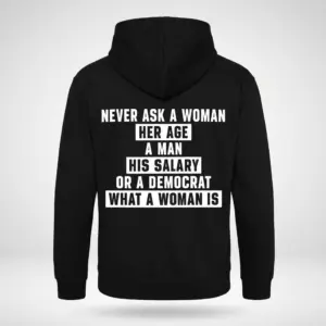 Never Ask Political Humor T-Shirt 7 Back view of satirical political humor hoodie with bold text.