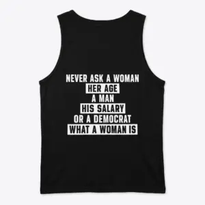 Never Ask Political Humor T-Shirt 8 Back view of satirical political humor tank top with bold text.